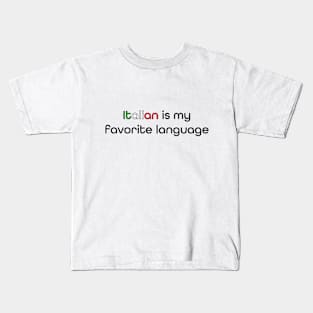 Italian is my Favorite Language Kids T-Shirt